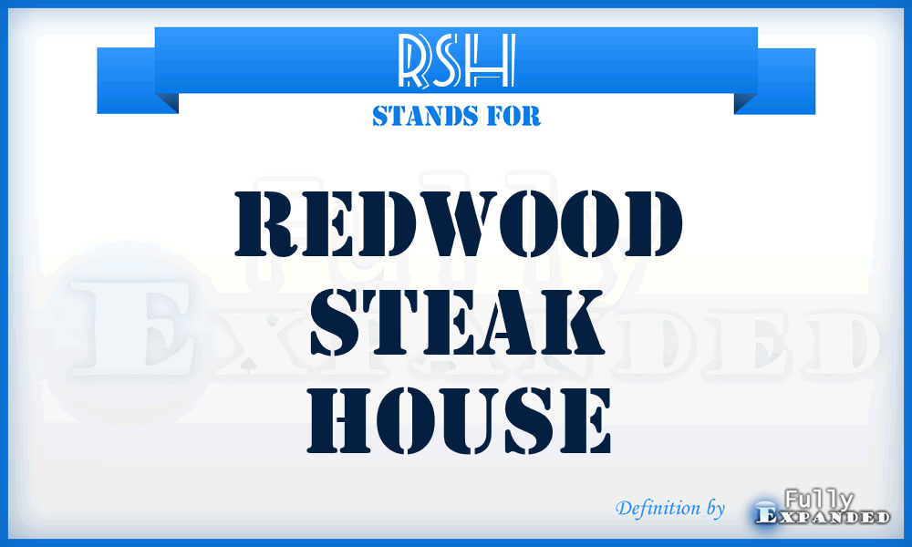 RSH - Redwood Steak House