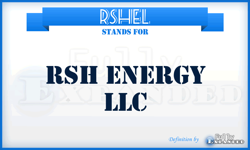 RSHEL - RSH Energy LLC