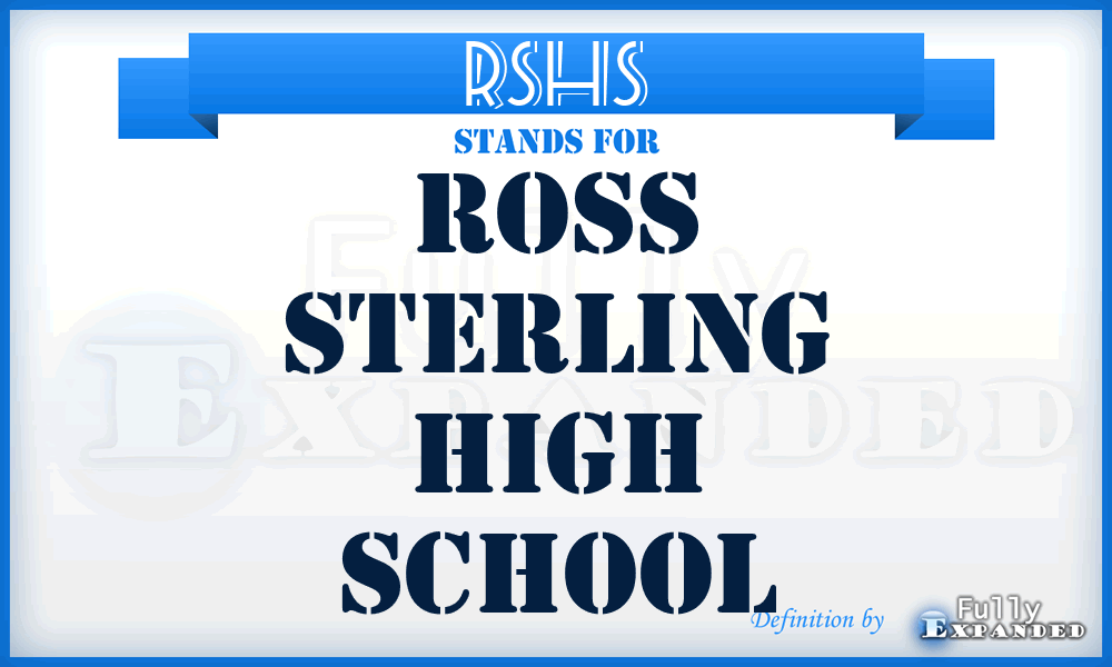 RSHS - Ross Sterling High School