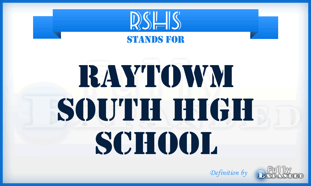 RSHS - Raytowm South High School