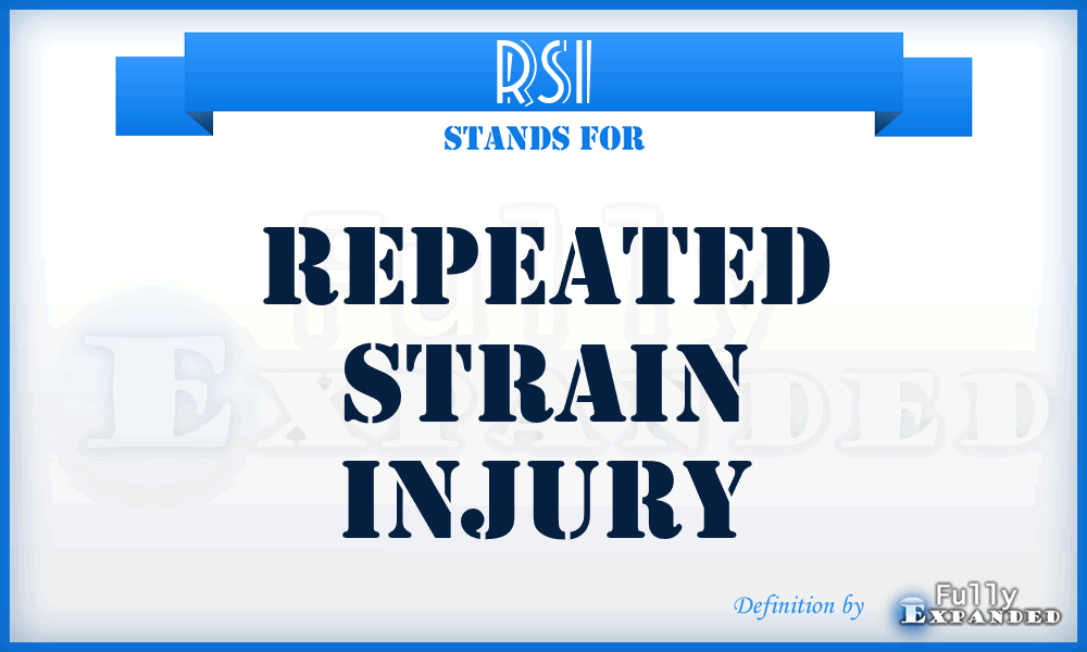 RSI - Repeated Strain Injury