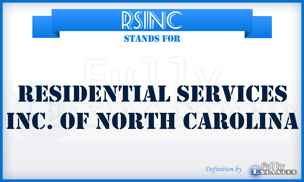 RSINC - Residential Services Inc. of North Carolina