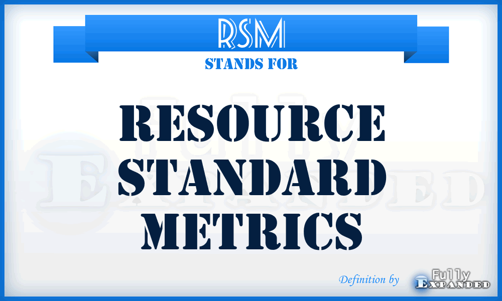 RSM - Resource Standard Metrics