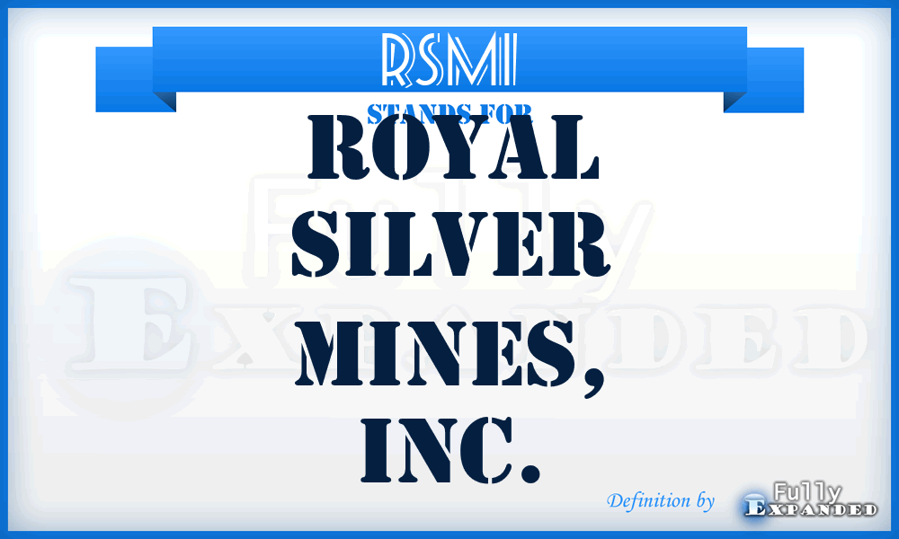 RSMI - Royal Silver Mines, Inc.