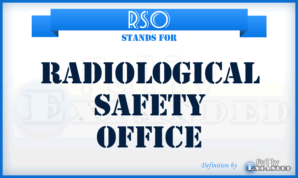 RSO - Radiological Safety Office