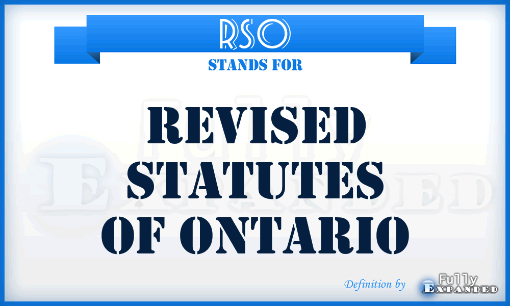 RSO - Revised Statutes of Ontario