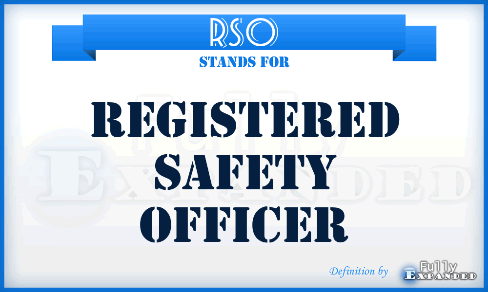 RSO - registered safety officer