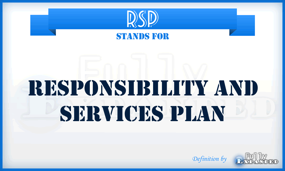 RSP - Responsibility and Services Plan