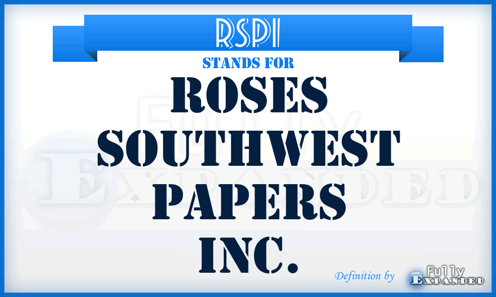 RSPI - Roses Southwest Papers Inc.