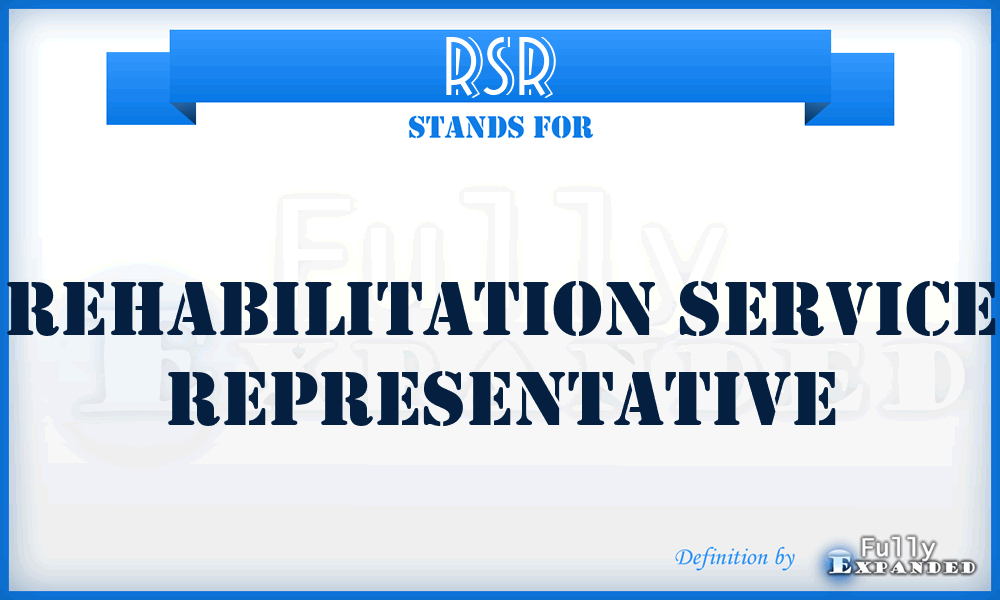 RSR - Rehabilitation Service Representative
