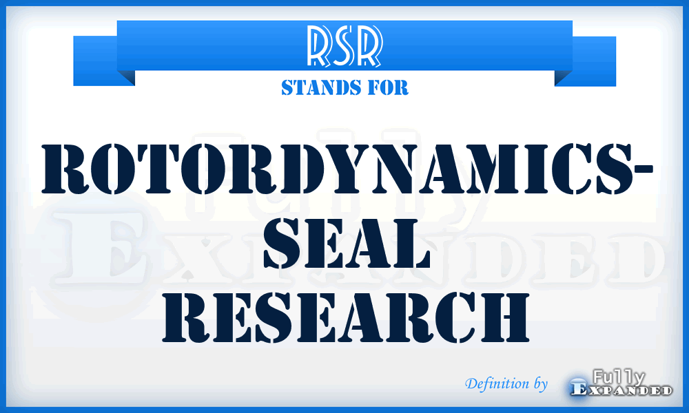 RSR - Rotordynamics- Seal Research
