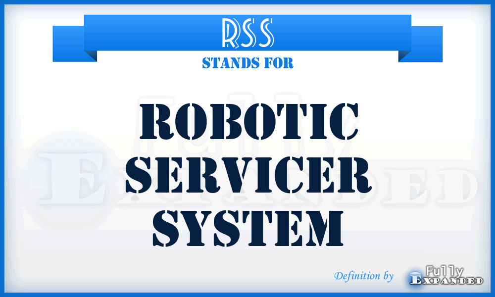 RSS - Robotic Servicer System