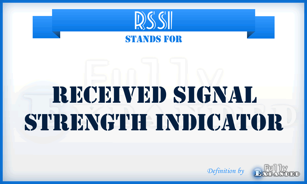 RSSI - Received Signal Strength Indicator