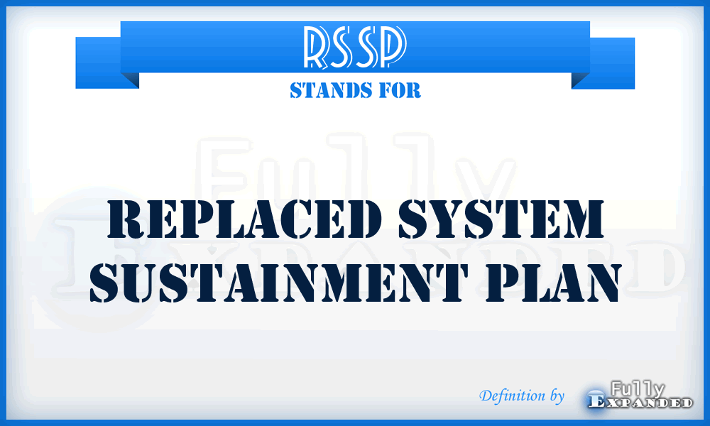 RSSP - Replaced System Sustainment Plan