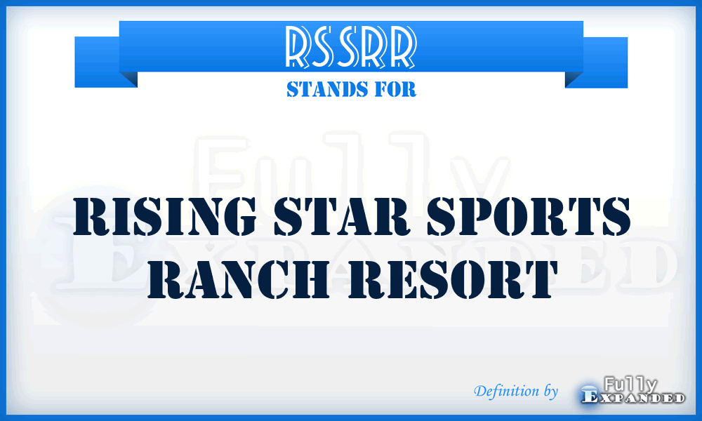 RSSRR - Rising Star Sports Ranch Resort
