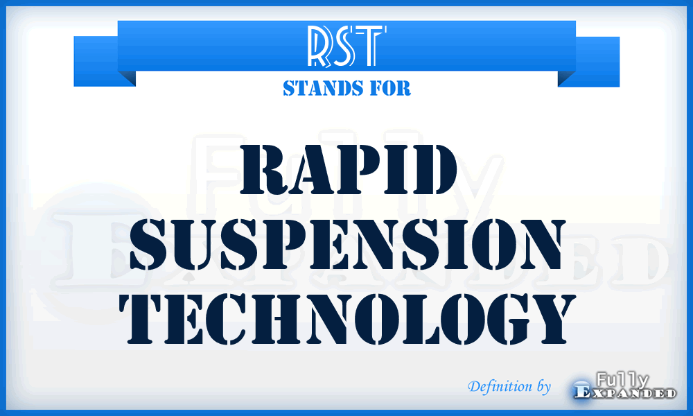 RST - Rapid Suspension Technology