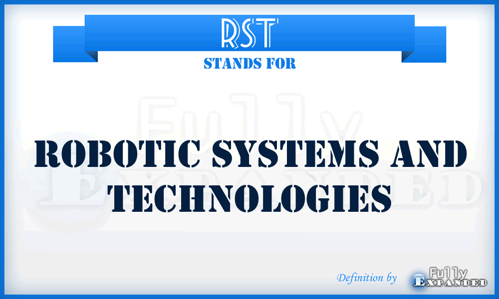 RST - Robotic Systems and Technologies