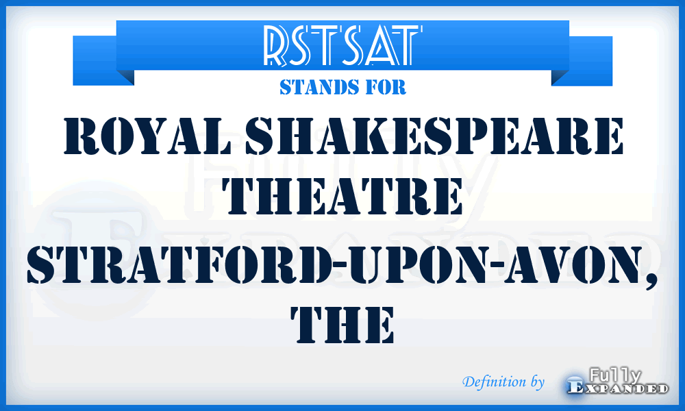 RSTSAT - Royal Shakespeare Theatre Stratford-upon-Avon, The