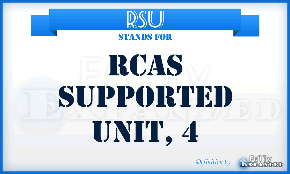 RSU - RCAS supported unit, 4