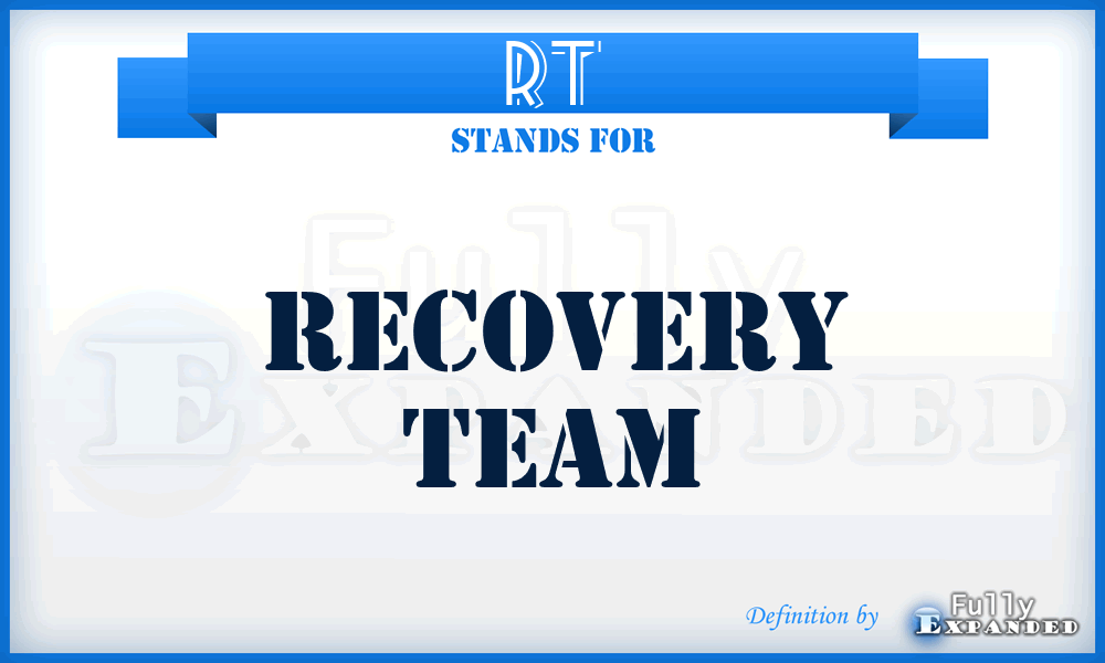 RT - Recovery Team