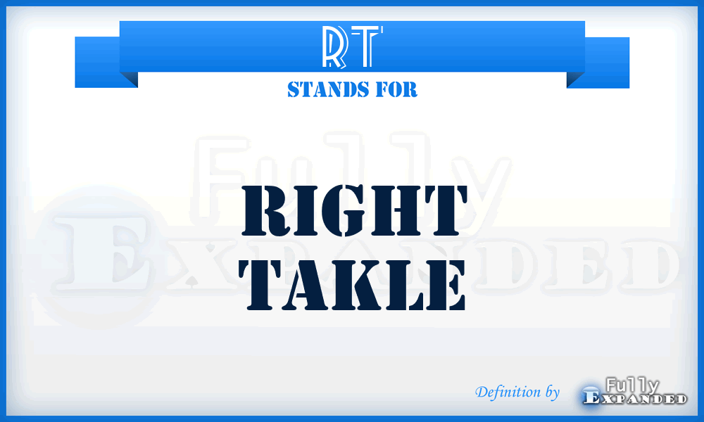 RT - Right takle
