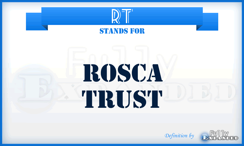 RT - Rosca Trust