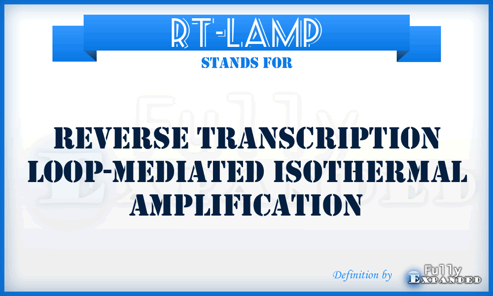 RT-LAMP - Reverse Transcription Loop-Mediated Isothermal Amplification