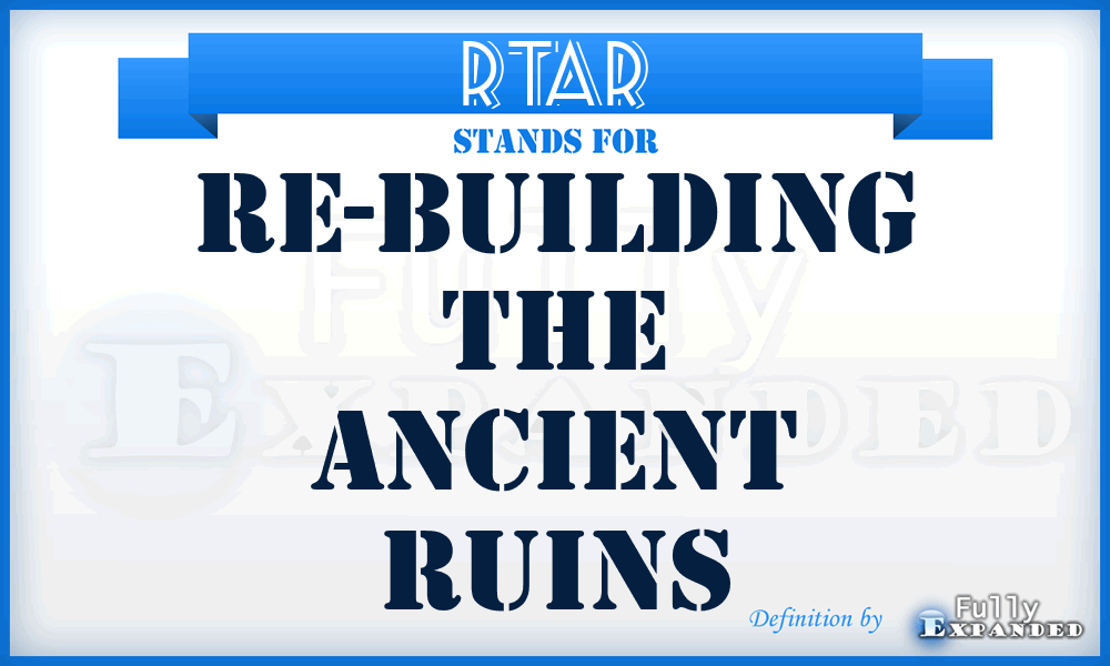 RTAR - Re-building The Ancient Ruins