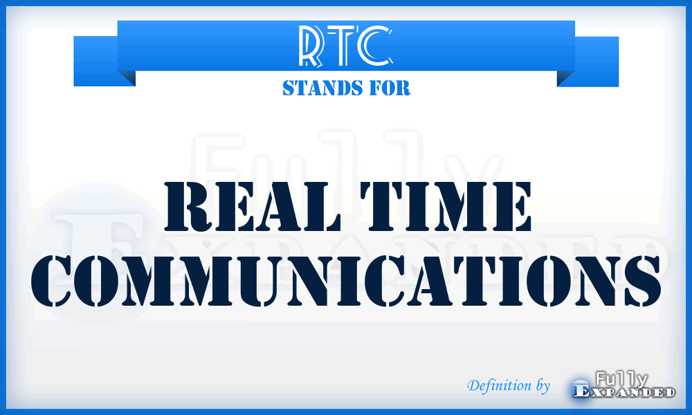 RTC - Real Time Communications