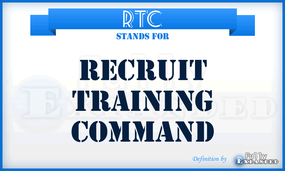 RTC - Recruit Training Command