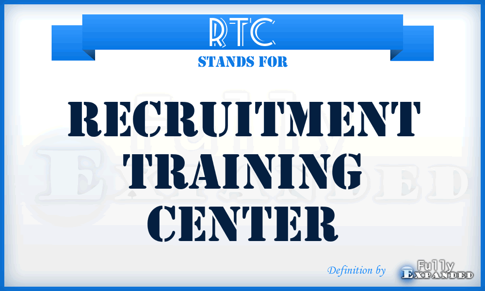 RTC - Recruitment Training Center