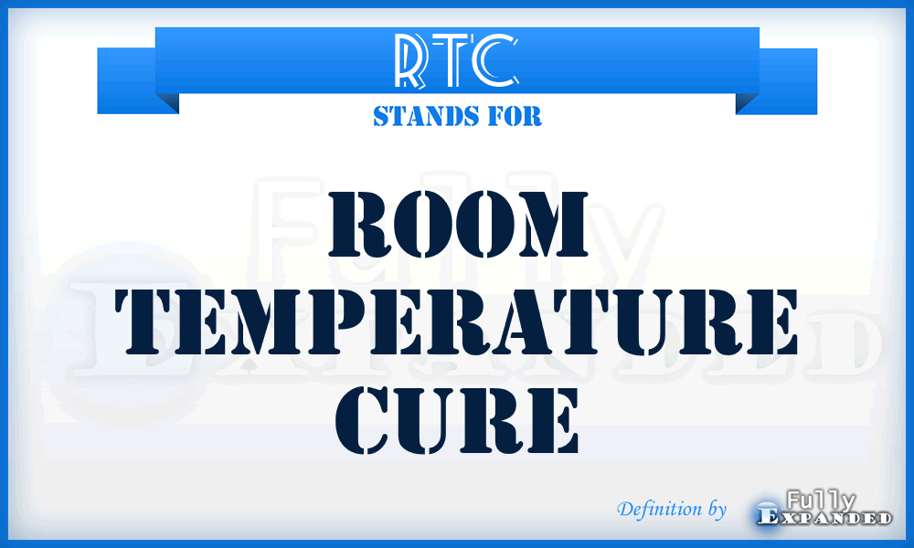 RTC - Room Temperature Cure