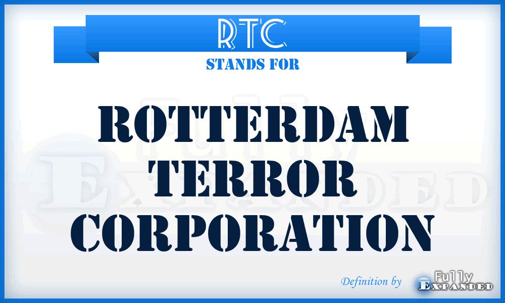 RTC - Rotterdam Terror Corporation