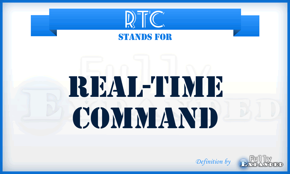 RTC - real-time command