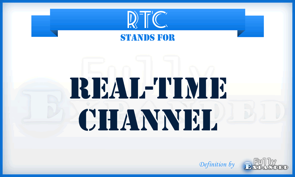 RTC - real-time channel