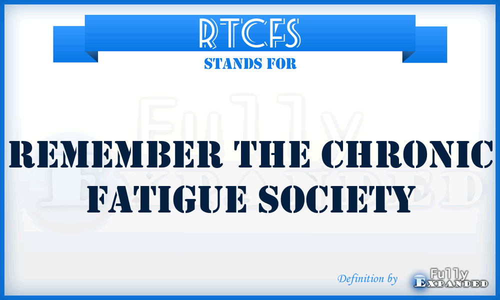 RTCFS - Remember The Chronic Fatigue Society