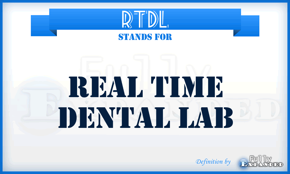 RTDL - Real Time Dental Lab