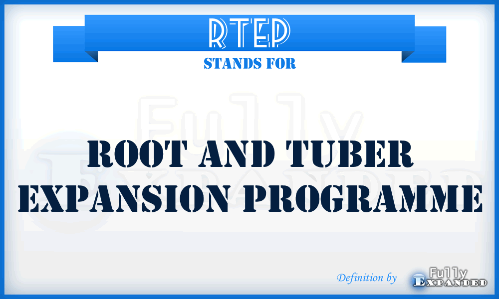RTEP - Root and Tuber Expansion Programme