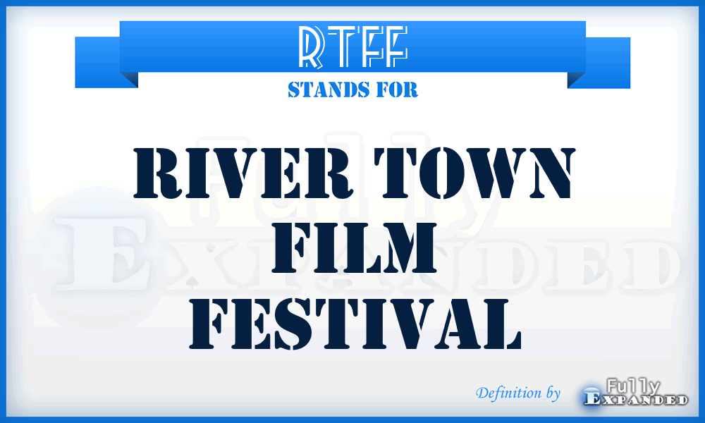RTFF - River Town Film Festival