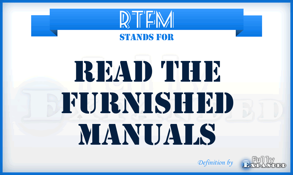 RTFM - Read The Furnished Manuals