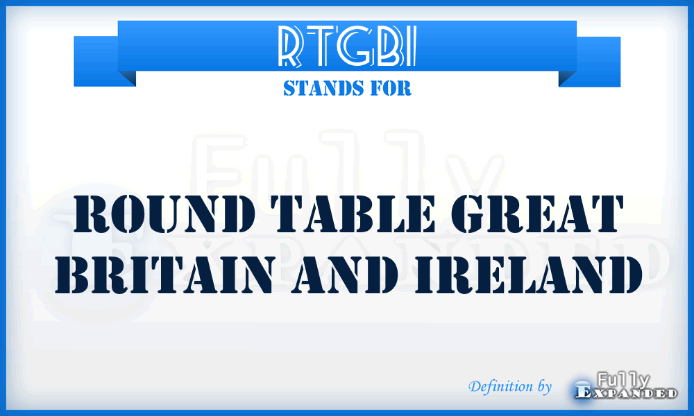 RTGBI - Round Table Great Britain and Ireland