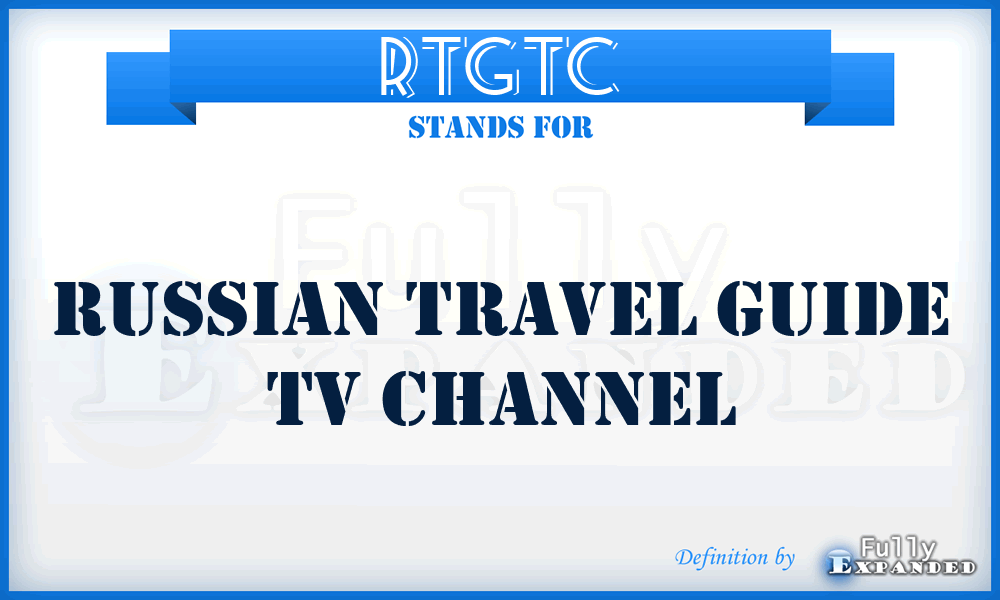RTGTC - Russian Travel Guide Tv Channel
