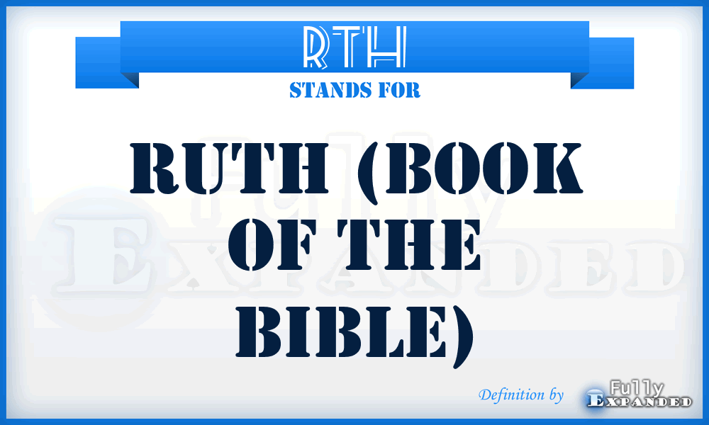 RTH - Ruth (Book of the Bible)