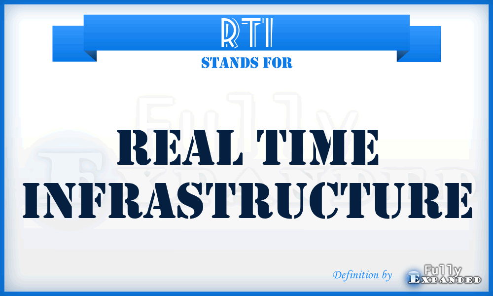 RTI - Real Time Infrastructure