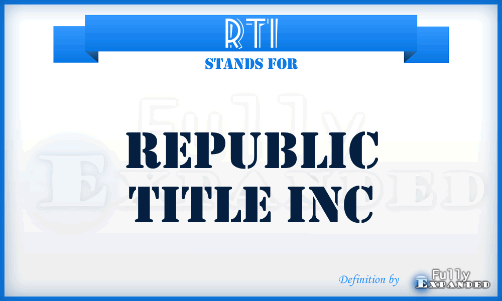 RTI - Republic Title Inc