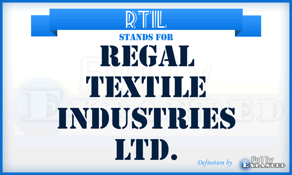 RTIL - Regal Textile Industries Ltd.