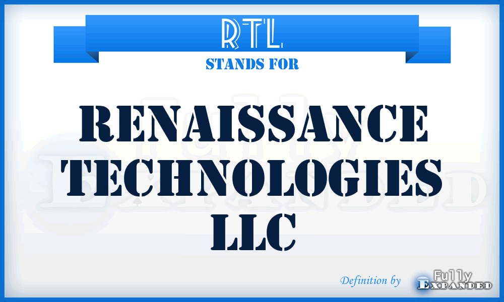 RTL - Renaissance Technologies LLC