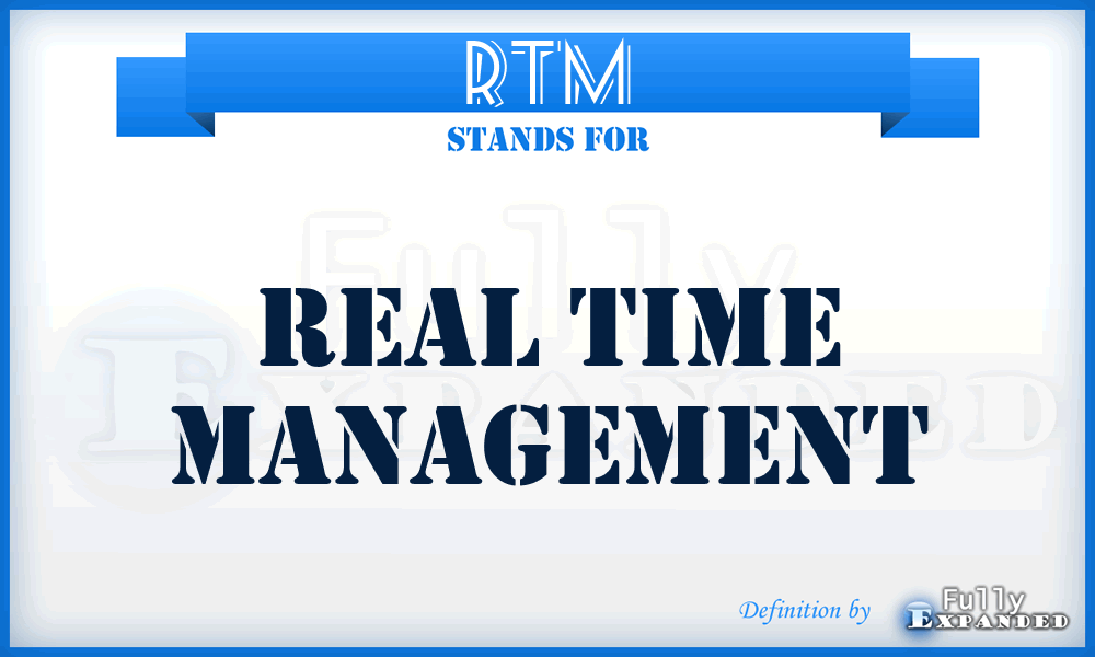 RTM - Real Time Management