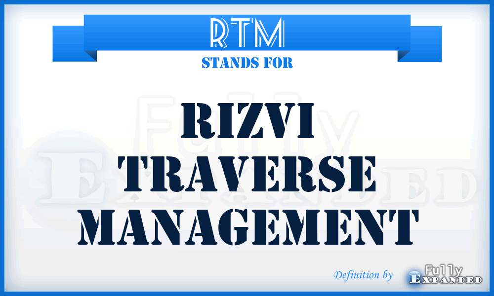RTM - Rizvi Traverse Management
