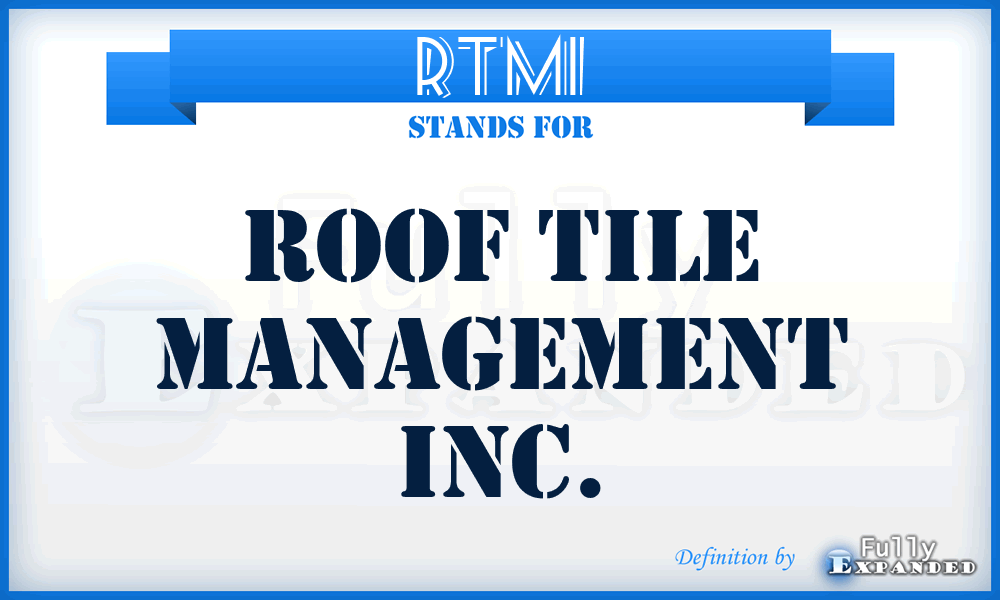 RTMI - Roof Tile Management Inc.